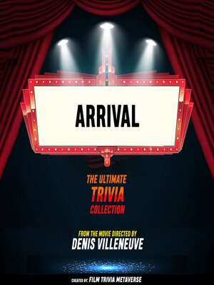 cover image of Arrival--The Ultimate Trivia Collection